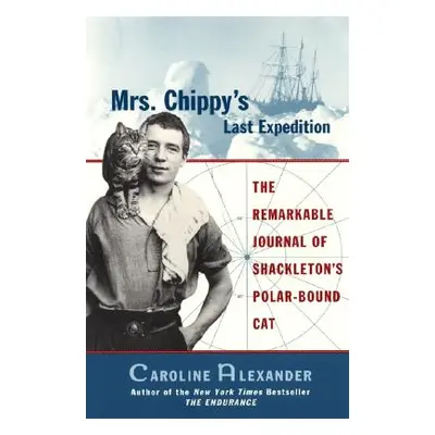 "Mrs. Chippy's Last Expedition" - "" ("Alexander Caroline")(Paperback)