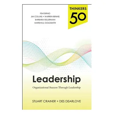 "Thinkers 50 Leadership: Organizational Success Through Leadership" - "" ("Crainer Stuart")(Pape