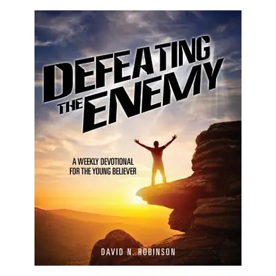 "Defeating the Enemy" - "" ("Robinson David N.")(Paperback)