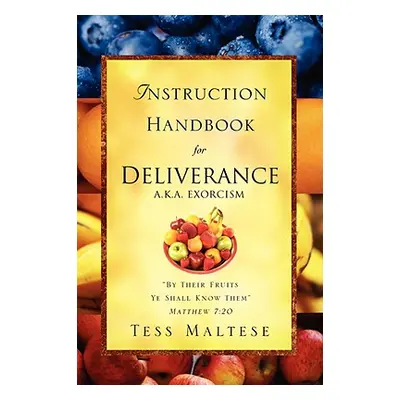 "Instruction Handbook for Deliverance A.K.A. Exorcism" - "" ("Maltese Tess")(Paperback)