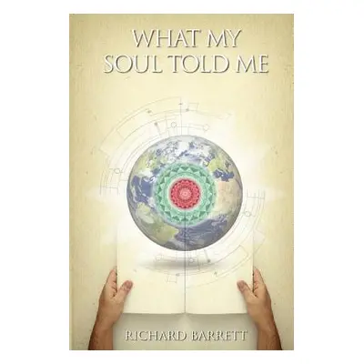 "What My Soul Told Me" - "" ("Barrett Richard")(Paperback)