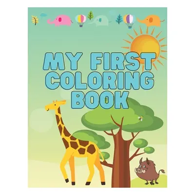 "My First Coloring Book: ANIMALS, REPTILES & BIRDS Easy, Large, Simple Picture Coloring Books fo