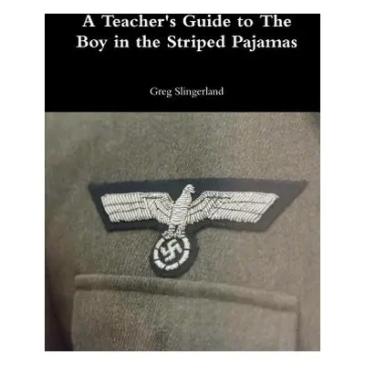 "A Teacher's Guide to The Boy in the Striped Pajamas" - "" ("Slingerland Greg")(Paperback)