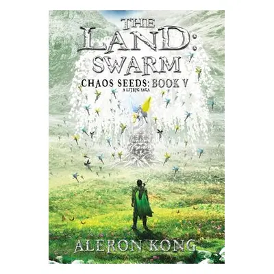 "The Land: Swarm: A LitRPG Saga" - "" ("Kong Aleron")(Pevná vazba)