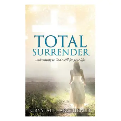 "Total Surrender" - "" ("Archibald Crystal L.")(Paperback)