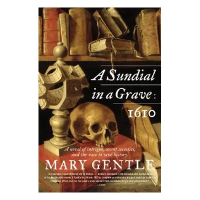 "A Sundial in a Grave: 1610" - "" ("Gentle Mary")(Paperback)