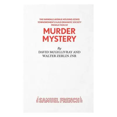 "Farndale Avenue Housing Estate Townswomen's Guild Dramatic Society Murder Mystery" - "" ("McGil