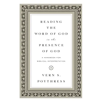 "Reading the Word of God in the Presence of God: A Handbook for Biblical Interpretation" - "" ("