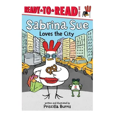 "Sabrina Sue Loves the City: Ready-To-Read Level 1" - "" ("Burris Priscilla")(Pevná vazba)