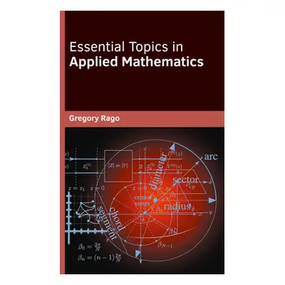 "Essential Topics in Applied Mathematics" - "" ("Rago Gregory")(Pevná vazba)