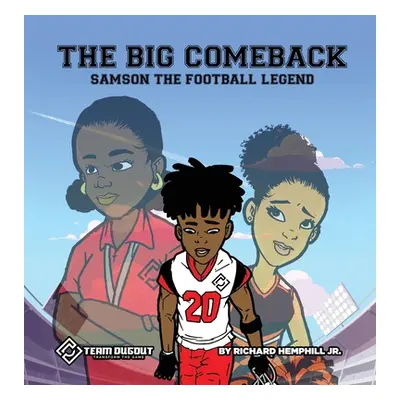 "The Big Comeback: Samson the Football Legend" - "" ("Hemphill Richard")(Pevná vazba)