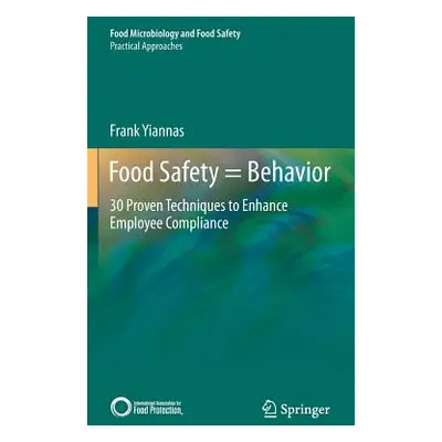 "Food Safety = Behavior: 30 Proven Techniques to Enhance Employee Compliance" - "" ("Yiannas Fra