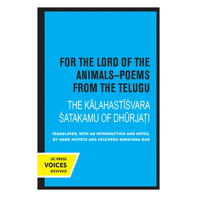 "For the Lord of the Animals-Poems from the Telugu: The Kalahastisvara Satakamu of Dhurjati" - "