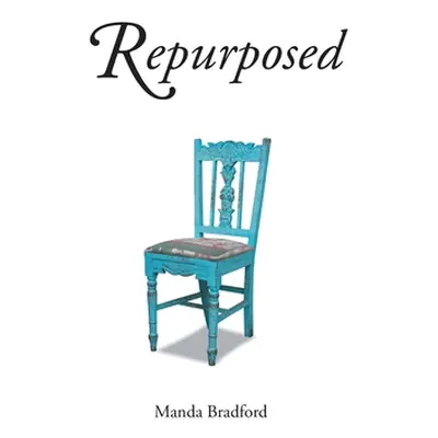 "Repurposed" - "" ("Bradford Manda")(Paperback)