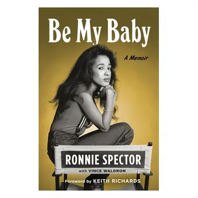 "Be My Baby: A Memoir" - "" ("Spector Ronnie")(Pevná vazba)