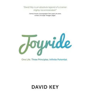 "Joyride: One Life. Three Principles. Infinite Potential." - "" ("Key David")(Paperback)