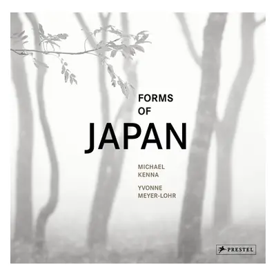 "Michael Kenna: Forms of Japan" - "" ("Kenna Michael")(Pevná vazba)