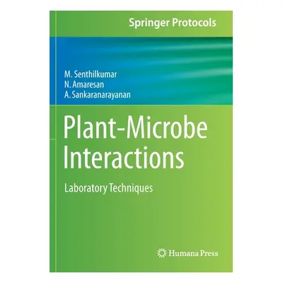 "Plant-Microbe Interactions" - "Laboratory Techniques" ("Senthilkumar M.")(Paperback / softback)