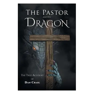 "The Pastor and His Dragon" - "" ("Craig Dan")(Paperback)