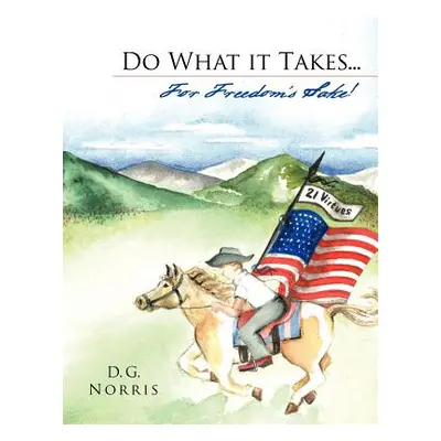 "Do What It Takes... for Freedom's Sake!: 21 Virtues" - "" ("Norris D. G.")(Paperback)