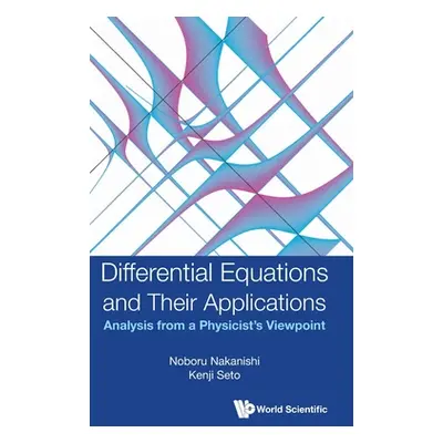 "Differential Equations and Their Applications: Analysis from a Physicist's Viewpoint" - "" ("No