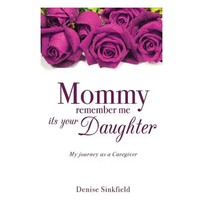 "Mommy remember me its your Daughter" - "" ("Sinkfield Denise")(Paperback)