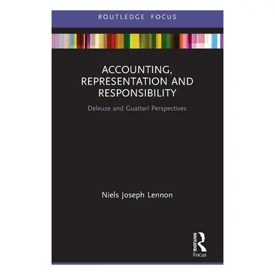 "Accounting, Representation and Responsibility: Deleuze and Guattar Perspectives" - "" ("Lennon 