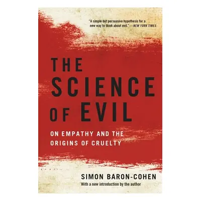 "The Science of Evil: On Empathy and the Origins of Cruelty" - "" ("Baron-Cohen Simon")(Paperbac