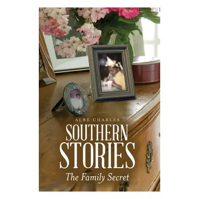 "Southern Stories: The Family Secret" - "" ("Charles Albe")(Pevná vazba)