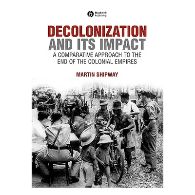 "Decolonization and Its Impact" - "" ("Shipway")(Paperback)