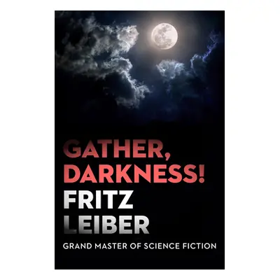 "Gather, Darkness!" - "" ("Leiber Fritz")(Paperback)