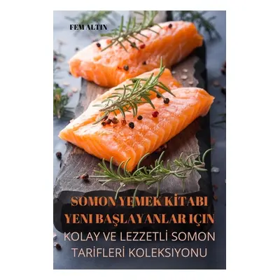 "Somon Yemek Kİtabi Yeni BaŞlayanlar Iin" - "" ("Fem Altin")(Paperback)