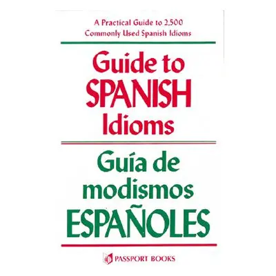 "Guide to Spanish Idioms" - "" ("Pierson Raymond")(Paperback)