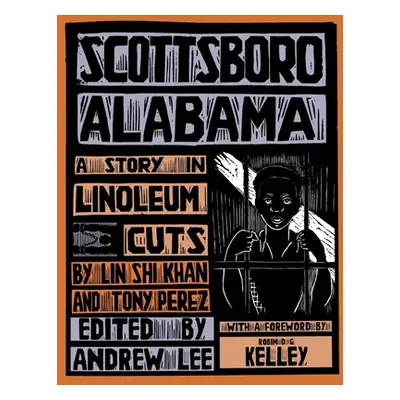 "Scottsboro, Alabama: A Story in Linoleum Cuts" - "" ("Khan Lin Shi")(Paperback)