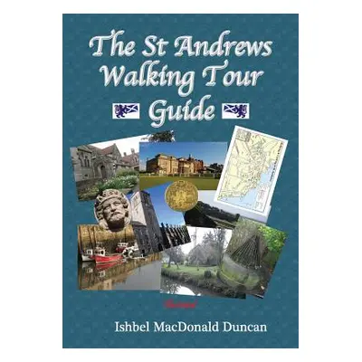 "The St Andrews Walking Tour Guide" - "" ("MacDonald Duncan Ishbel")(Paperback)