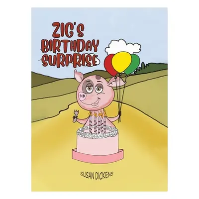 "Zig's Birthday Surprise" - "" ("Dickens Susan")(Pevná vazba)