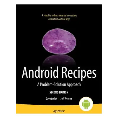 "Android Recipes: A Problem-Solution Approach" - "" ("Smith Dave")(Paperback)