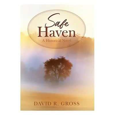 "Safe Haven: A Historical Novel" - "" ("Gross David R.")(Pevná vazba)