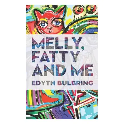 "Melly, Fatty and Me" - "" ("Bulbring Edyth")(Paperback)