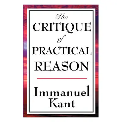 "The Critique of Practical Reason" - "" ("Kant Immanuel")(Paperback)