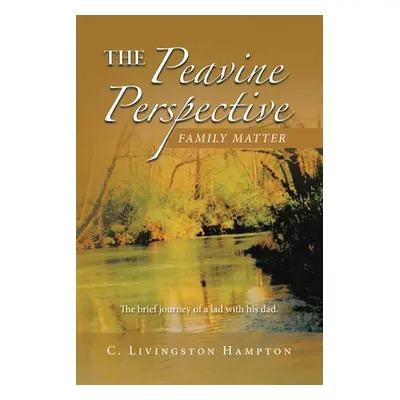 "The Peavine Perspective: Family Matter" - "" ("Hampton C. Livingston")(Paperback)