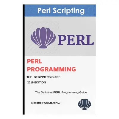 "Perl: PERL Programming for Beginners. Learn Programming PERL, 2019 Edition." - "" ("Publishing 