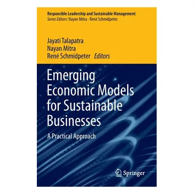 "Emerging Economic Models for Sustainable Businesses: A Practical Approach" - "" ("Talapatra Jay