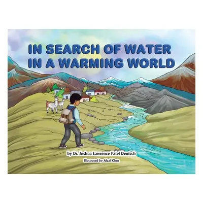 "In Search of Water in a Warming World" - "" ("Deutsch Joshua Lawrence Patel")(Paperback)