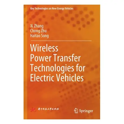 "Wireless Power Transfer Technologies for Electric Vehicles" - "" ("Zhang XI")(Paperback)