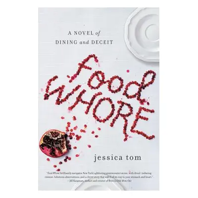 "Food Whore: A Novel of Dining and Deceit" - "" ("Tom Jessica")(Paperback)