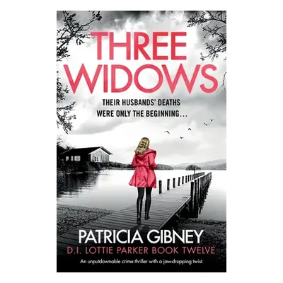 "Three Widows: An unputdownable crime thriller with a jaw-dropping twist" - "" ("Gibney Patricia