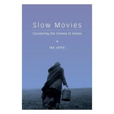 "Slow Movies: Countering the Cinema of Action" - "" ("Jaffe Ira")(Paperback)