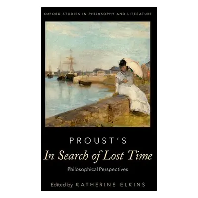 "Proust's In Search of Lost Time" - "Philosophical Perspectives" ("")(Pevná vazba)