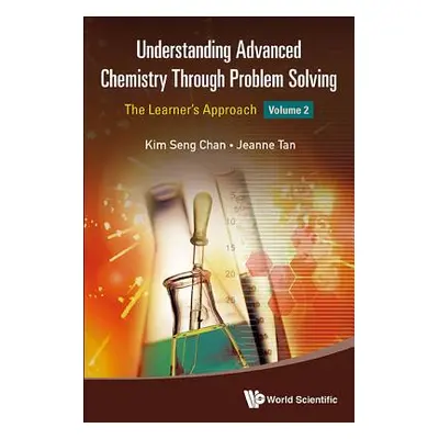 "Understanding Advanced Chemistry Through Problem Solving: The Learner's Approach - Volume 2" - 